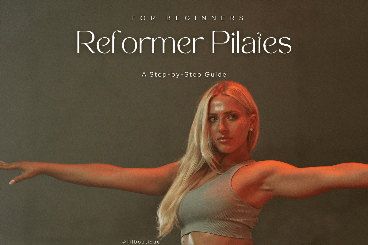 Reformer Pilates for Beginners: A Step-by-Step Guide | FitBoutique